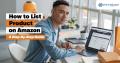 How to List a Product on Amazon: A Step-By-Step Guide - Channel 